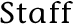 Staff