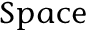 Space